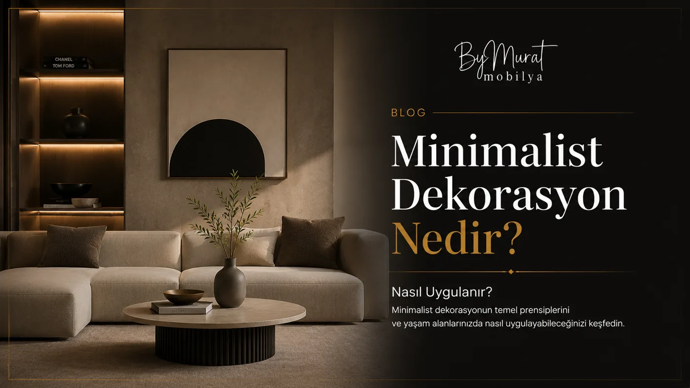 Minimalist Dekorasyon Nedir? Nasıl Uygulanır?
